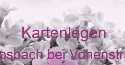Kartenlegen Moosbach bei Vohenstrauß | Top-Experten für Kartenlegen, Wahrsagen, Hellsehen, Zukunftsdeutung.